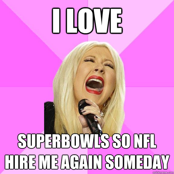 I love  superbowls So nfl hire me again someday  Wrong Lyrics Christina