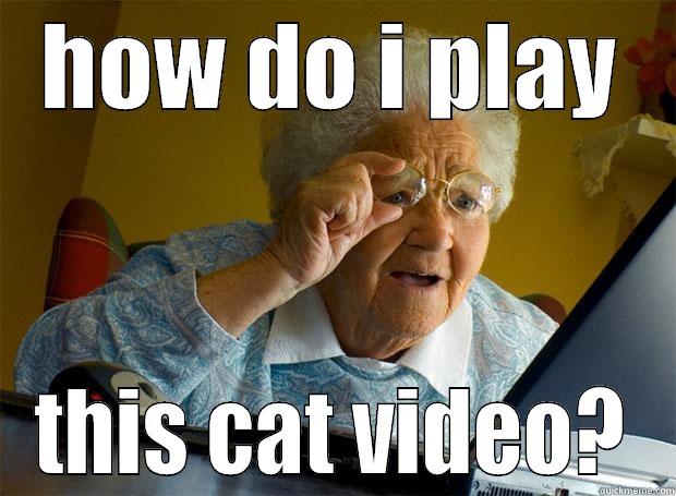 cat video or calculus - HOW DO I PLAY THIS CAT VIDEO? Grandma finds the Internet