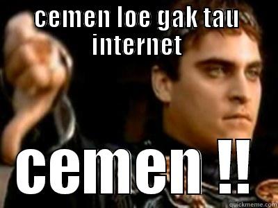 CEMEN LOE GAK TAU INTERNET CEMEN !! Downvoting Roman