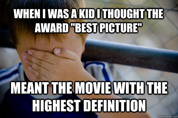 When i was a kid i thought the award 