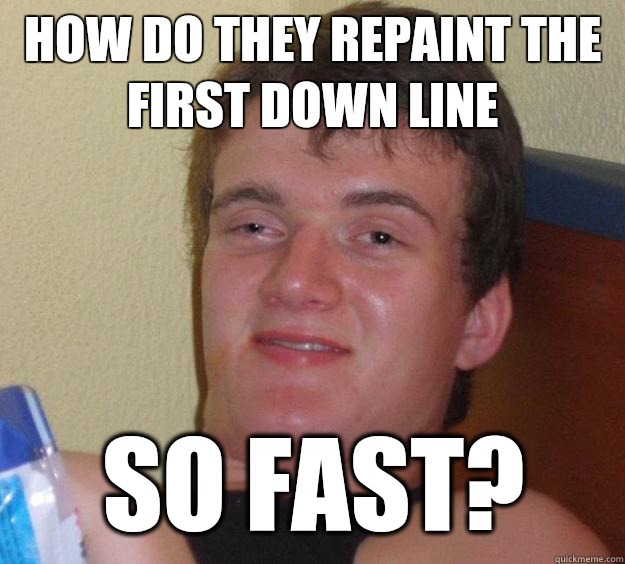 How do they repaint the first down line So fast? - How do they repaint the first down line So fast?  10 Guy