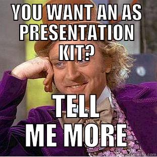 YOU WANT AN AS PRESENTATION KIT? TELL ME MORE Creepy Wonka