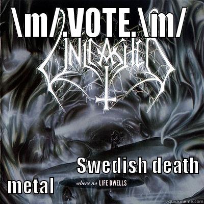 \M/.VOTE.\M/                                                    SWEDISH DEATH METAL  IT WAS RELEASED IN 1991                                      Misc