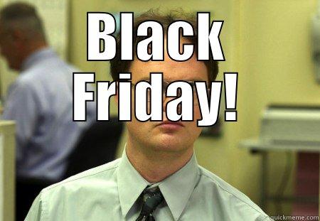 BLACK FRIDAY!  Schrute