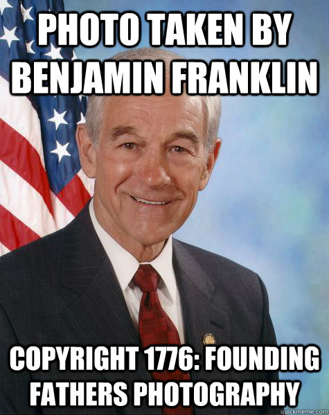 Photo taken by Benjamin Franklin Copyright 1776: Founding Fathers Photography  Ron Paul