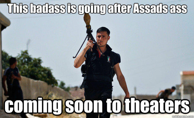 This badass is going after Assads ass coming soon to theaters   Ridiculously Photogenic Syrian Soldier