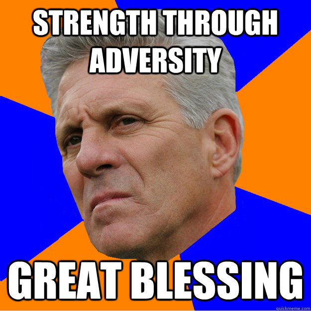 strength through adversity great blessing - strength through adversity great blessing  Uninformed Zook