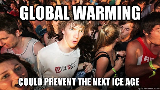 Global Warming Could Prevent the Next Ice Age  Sudden Clarity Clarence