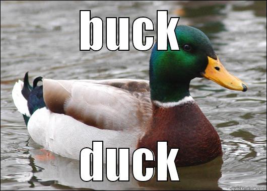 BUCK DUCK Actual Advice Mallard