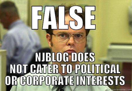 FALSE NJBLOG DOES NOT CATER TO POLITICAL OR CORPORATE INTERESTS Schrute