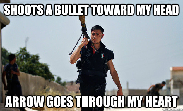 shoots a bullet toward my head arrow goes through my heart  Ridiculously Photogenic Syrian Rebel