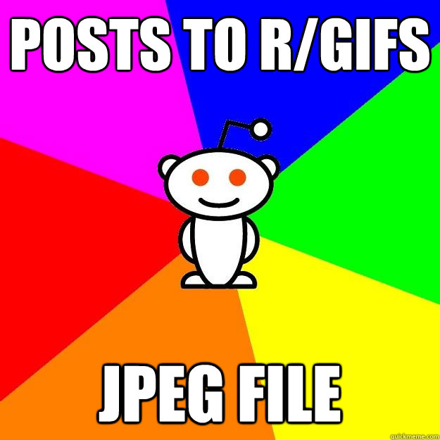 posts to r/gifs jpeg file  Reddit Alien