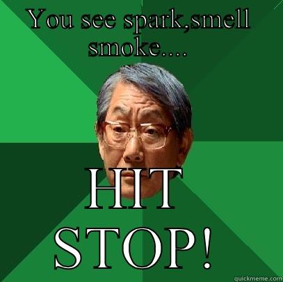 Machinist mantra - YOU SEE SPARK,SMELL SMOKE.... HIT STOP! High Expectations Asian Father