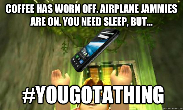 Coffee has worn off. airplane jammies are on. YOU NEED SLEEP, BUT... #yougotathing  