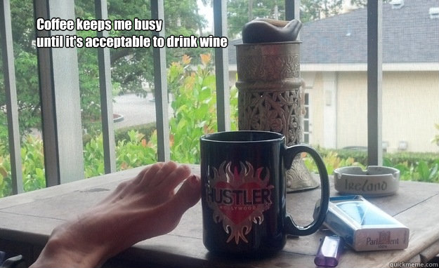 Coffee keeps me busy
until it's acceptable to drink wine - Coffee keeps me busy
until it's acceptable to drink wine  Misc