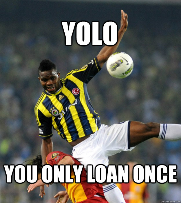 YOLO You only loan once  Fenerbahce YOLO