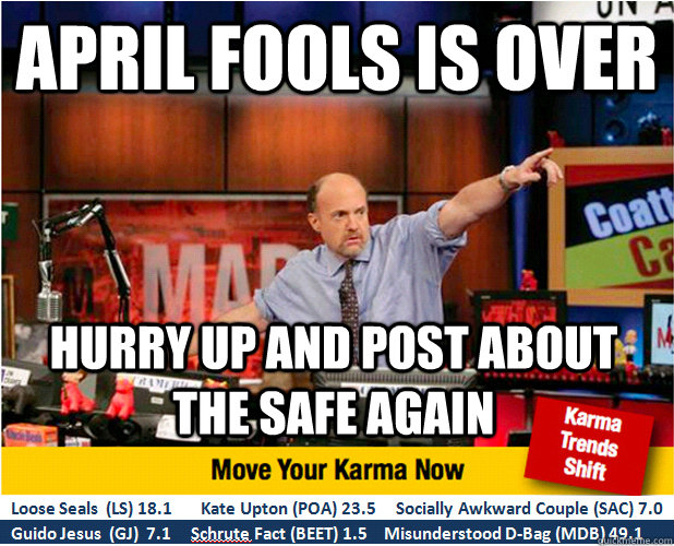 april fools is over hurry up and post about the safe again  Jim Kramer with updated ticker