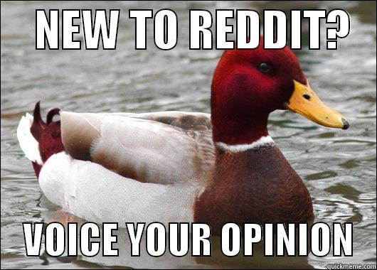     NEW TO REDDIT?        VOICE YOUR OPINION   Malicious Advice Mallard