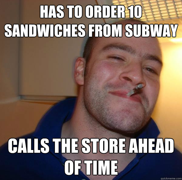 has to order 10 sandwiches from Subway Calls the store ahead of time - has to order 10 sandwiches from Subway Calls the store ahead of time  Misc