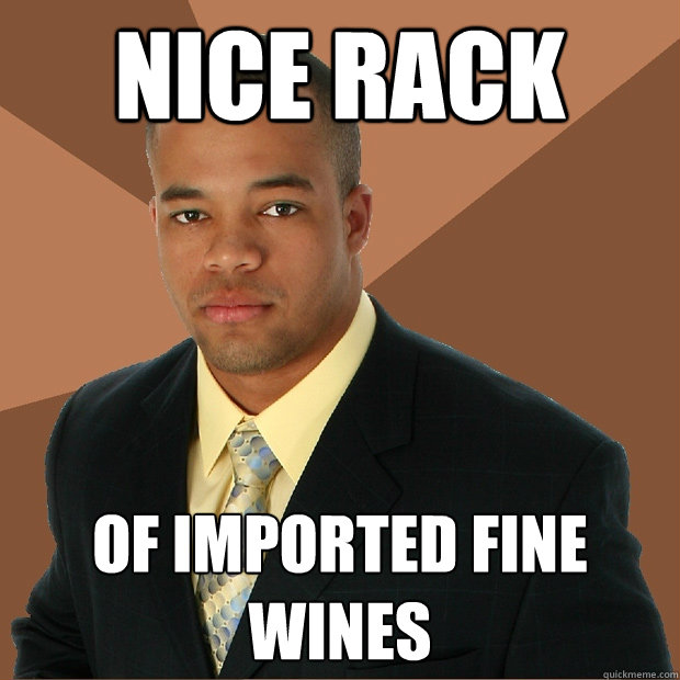 Nice rack of imported fine wines  Successful Black Man