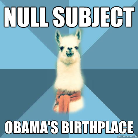 Null Subject Obama's birthplace  Linguist Llama