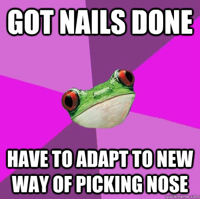 got nails done have to adapt to new way of picking nose - got nails done have to adapt to new way of picking nose  Foul Bachelorette Frog