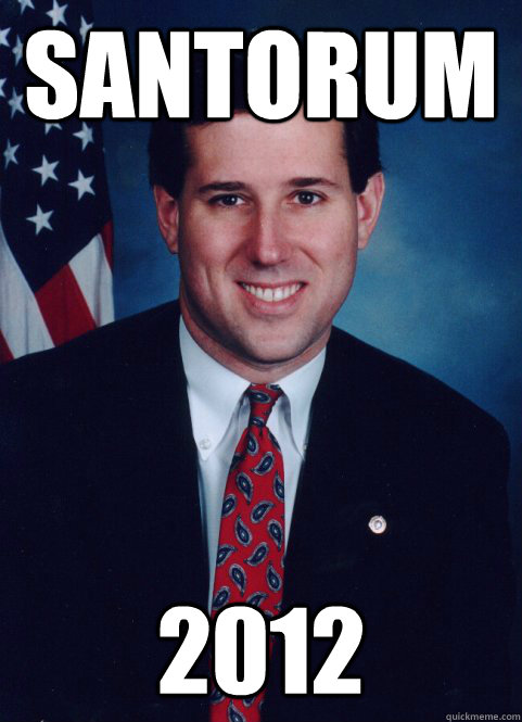 santorum  2012  Scumbag Santorum