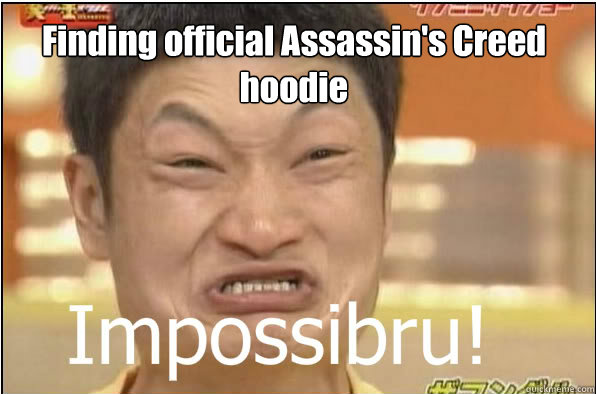 Finding official Assassin's Creed hoodie  Impossibru