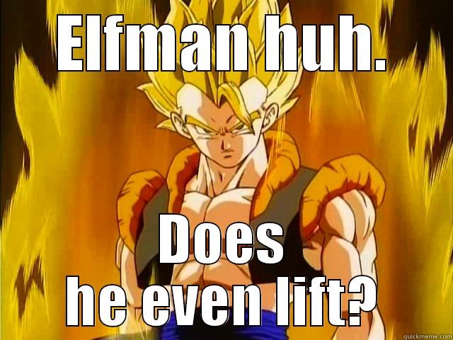 gogeta on Elfman - ELFMAN HUH. DOES HE EVEN LIFT? Misc