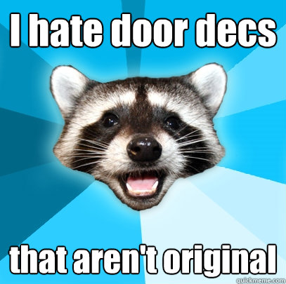 I hate door decs that aren't original - I hate door decs that aren't original  Lame Pun Coon