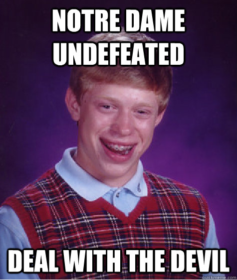 Notre Dame Undefeated Deal with the devil  Bad Luck Brian