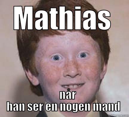 MATHIAS  Over Confident Ginger