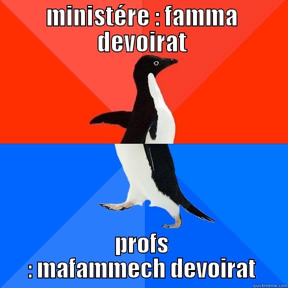 fuck you student - MINISTÉRE : FAMMA DEVOIRAT PROFS : MAFAMMECH DEVOIRAT Socially Awesome Awkward Penguin