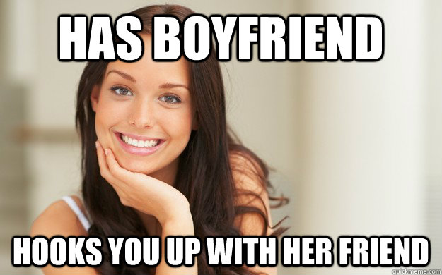 Has boyfriend Hooks you up with her friend  Good Girl Gina