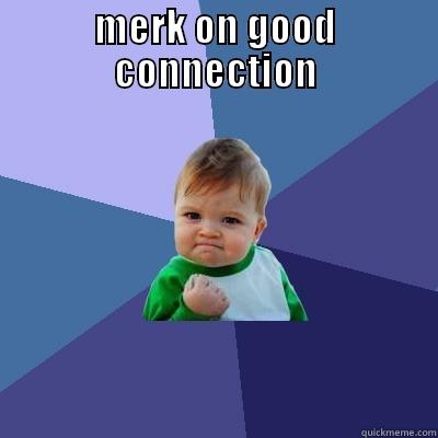 merk on good connection - MERK ON GOOD CONNECTION  Success Kid