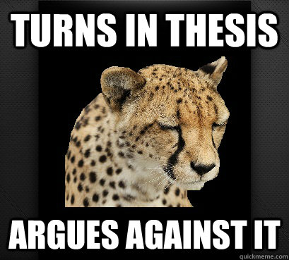 turns in thesis argues against it  Defeated Cheetah