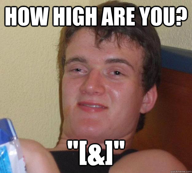 How high are you? 