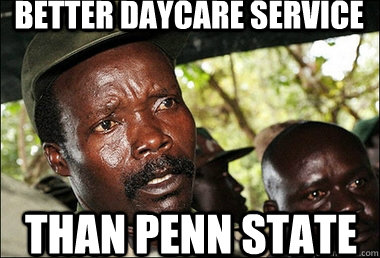 Better daycare service than penn state  Kony