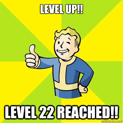 Level Up!! Level 22 Reached!! - Level Up!! Level 22 Reached!!  Fallout new vegas