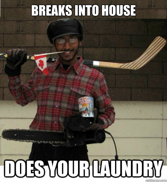 Breaks into house does your laundry - Breaks into house does your laundry  Canadian Stalker