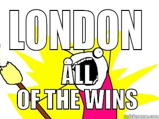 LONDON ALL OF THE WINS All The Things