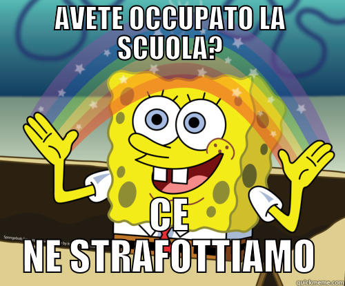 AVETE OCCUPATO LA SCUOLA? CE NE STRAFOTTIAMO Spongebob rainbow