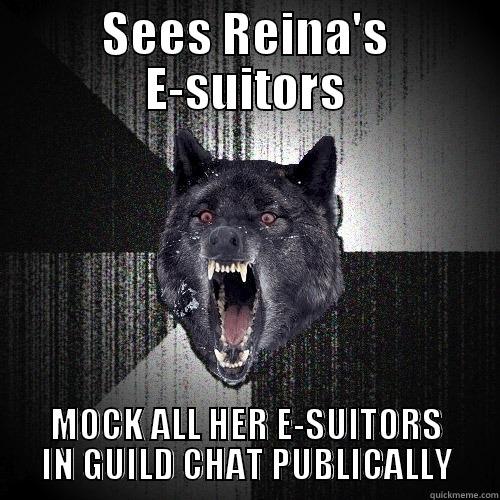 SEES REINA'S E-SUITORS MOCK ALL HER E-SUITORS IN GUILD CHAT PUBLICALLY Insanity Wolf