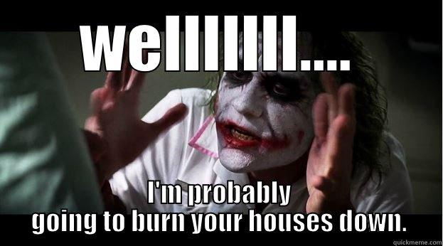 joker houses - WELLLLLLL.... I'M PROBABLY GOING TO BURN YOUR HOUSES DOWN. Joker Mind Loss