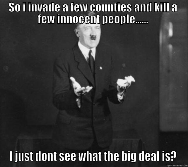 SO I INVADE A FEW COUNTIES AND KILL A FEW INNOCENT PEOPLE...... I JUST DONT SEE WHAT THE BIG DEAL IS? Misc