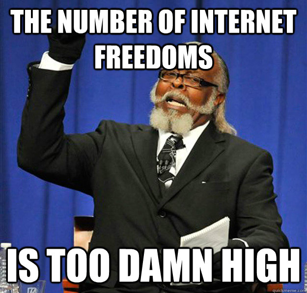 The number of internet freedoms Is too damn high - The number of internet freedoms Is too damn high  Jimmy McMillan