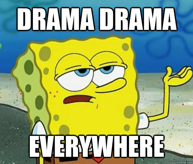 DRAMA DRAMA  EVERYWHERE  Tough Spongebob