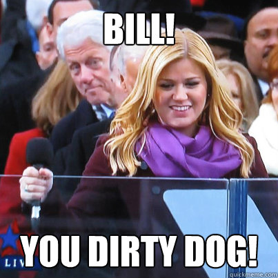 Bill! You Dirty Dog! - Bill! You Dirty Dog!  Bill! You Dirty Dog!