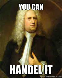 You can Handel it - You can Handel it  Handel