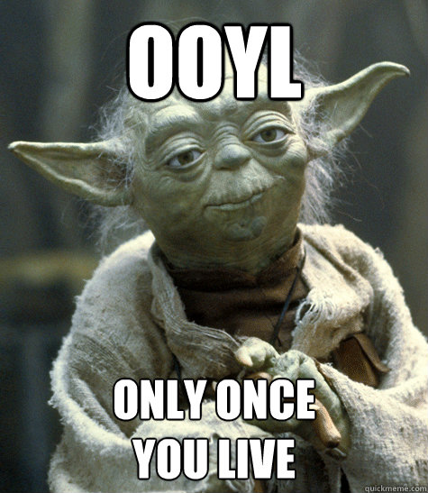 OOYL Only Once 
you Live - OOYL Only Once 
you Live  Backwards Yoda